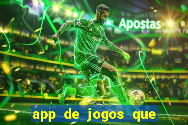 app de jogos que ganha dinheiro de verdade